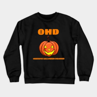 OBSESSIVE HALLOWEEN DISORDER Crewneck Sweatshirt